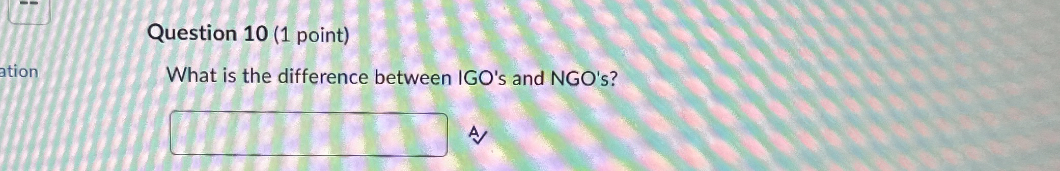 Question 1 0 ( 1 point ) What is the difference