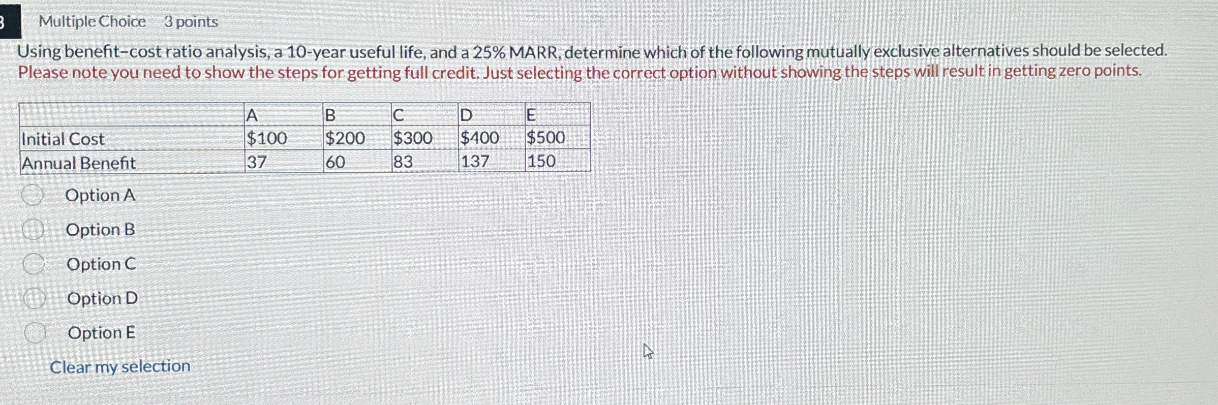 Multiple Choice 3 points Using benefit - cost