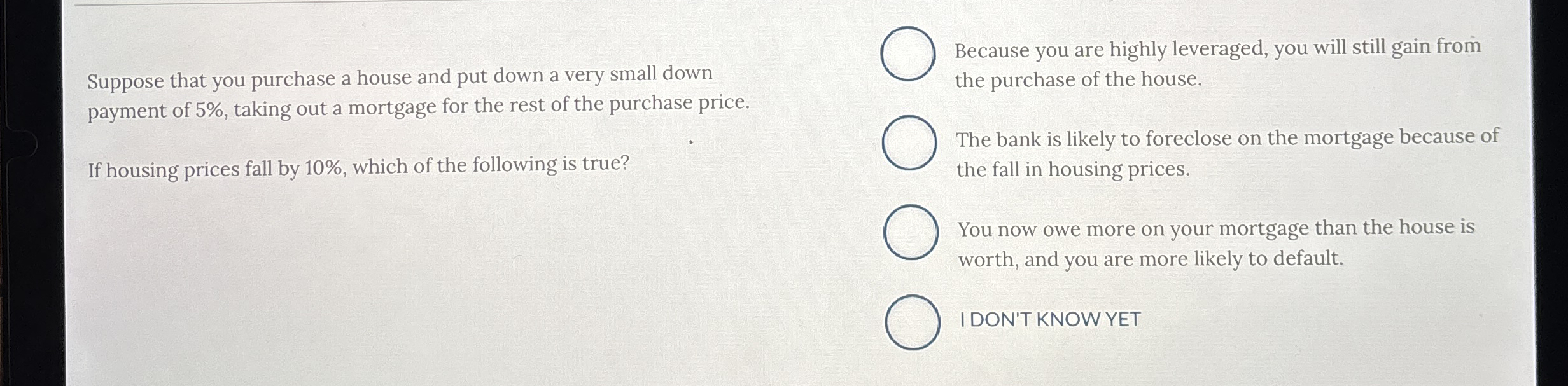 Suppose that you purchase a house and put down a