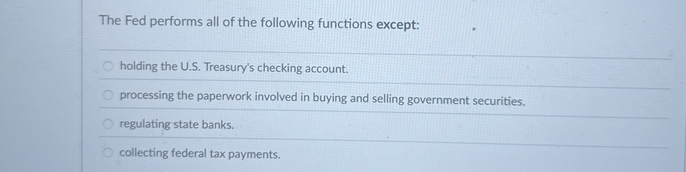 The Fed performs all of the following functions