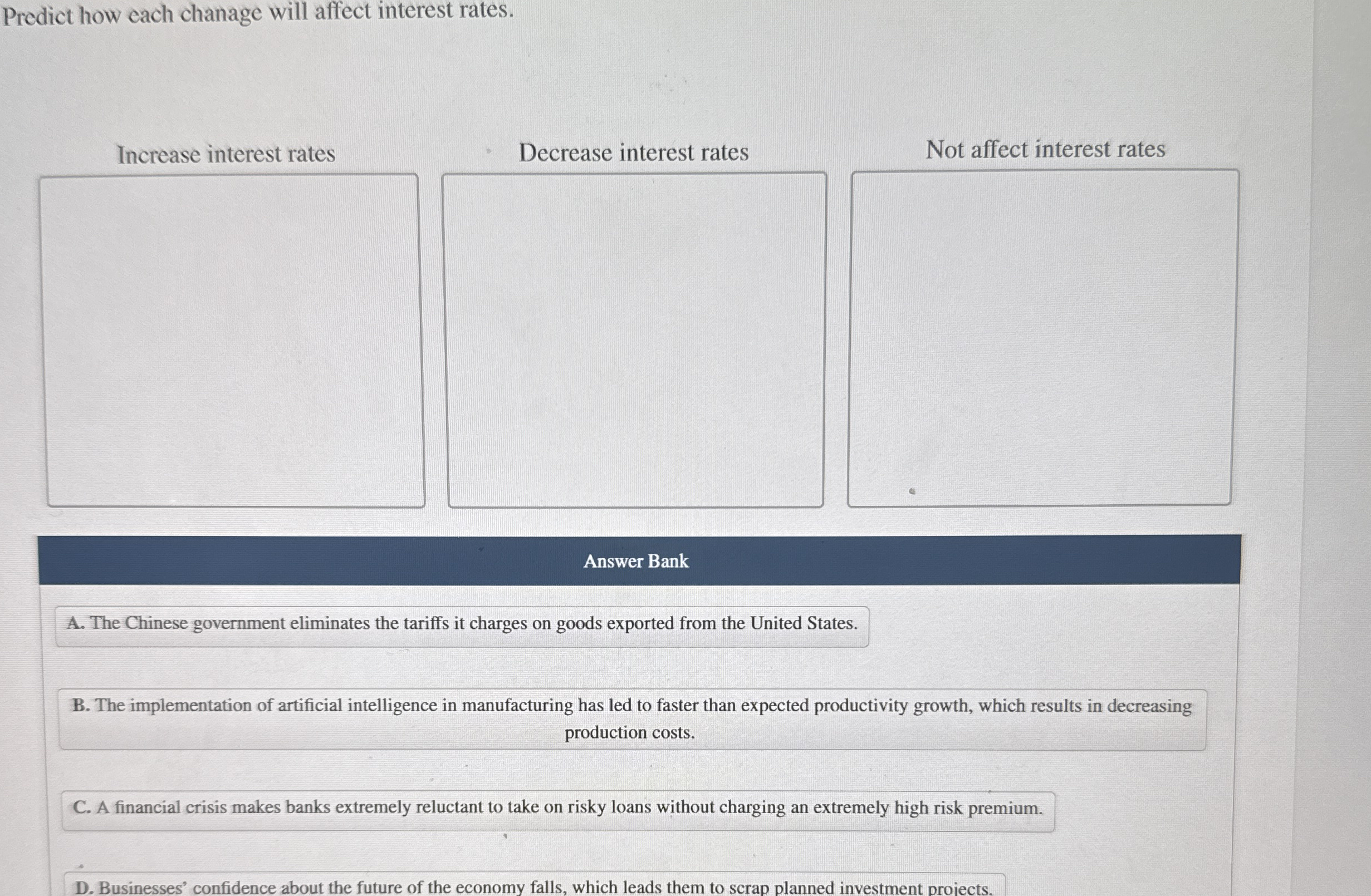 Predict how each chanage will affect interest