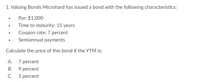 1. Valuing Bonds Microhard has issued a bond with