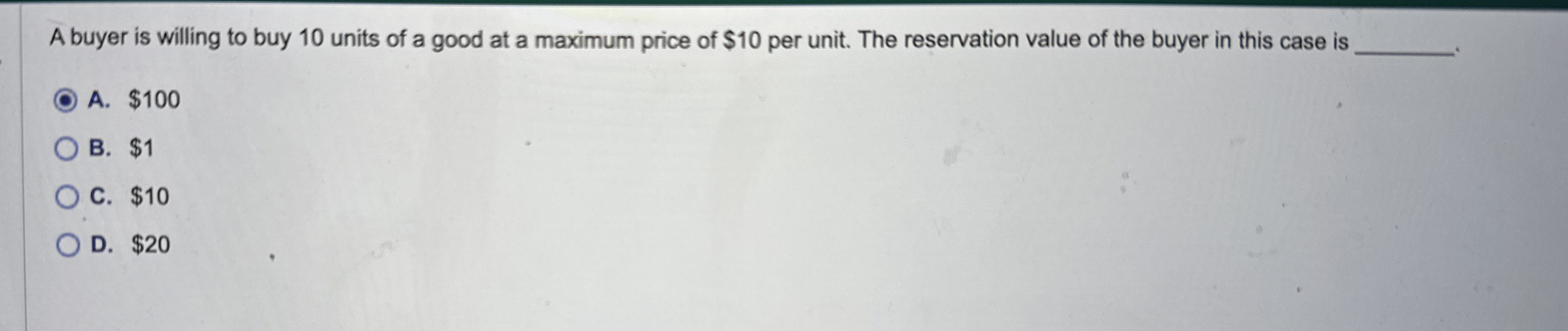 A buyer is willing to buy 1 0 units of a good at
