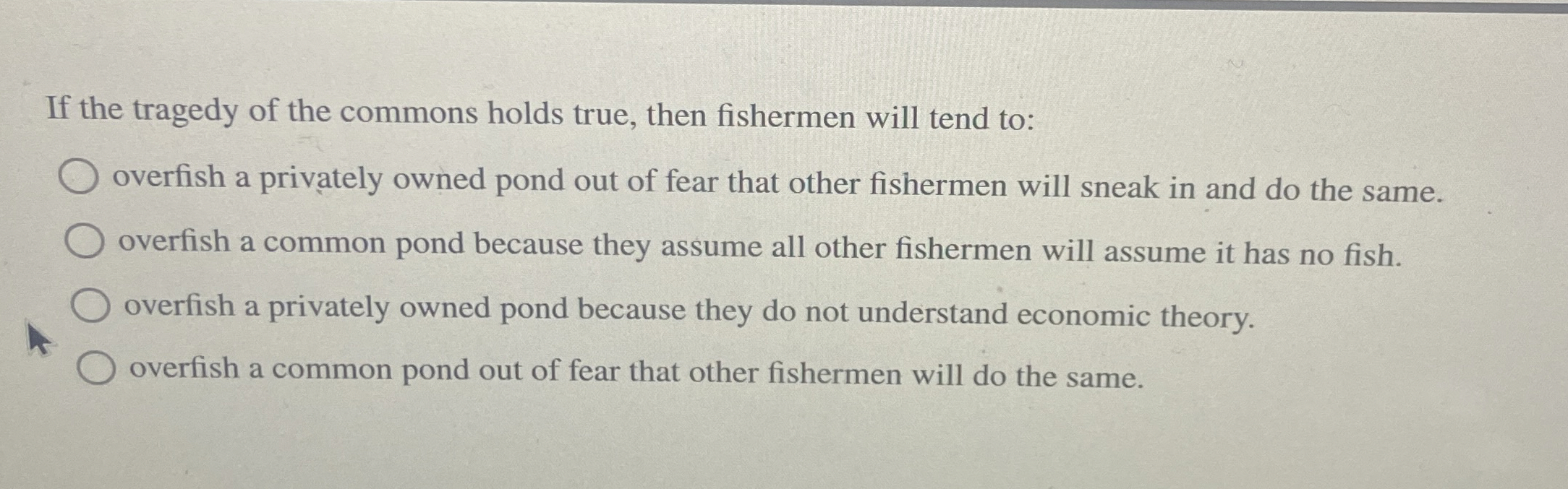 If the tragedy of the commons holds true, then