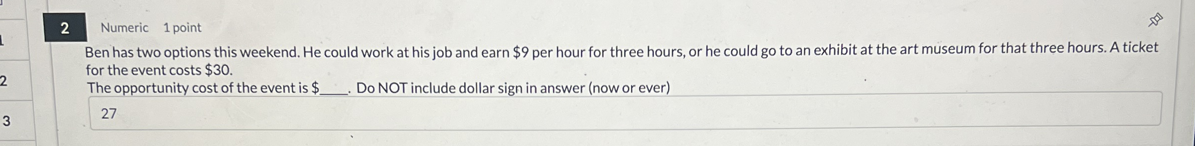 2 Numeric 1 point Ben has two options this