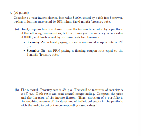 7. (10 points) Consider a 1-year inverse floater,