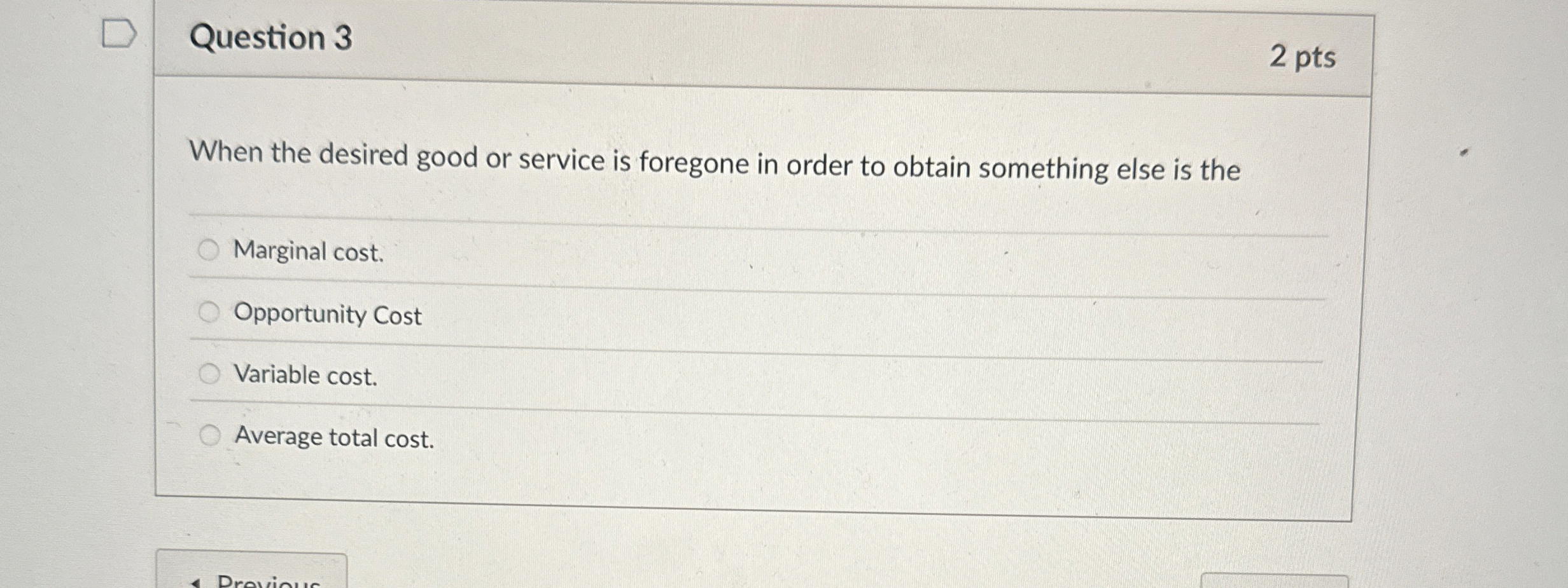 Question 3 2 pts When the desired good or service
