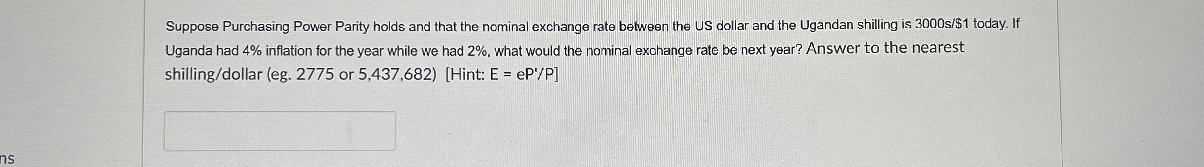 Suppose Purchasing Power Parity holds and that