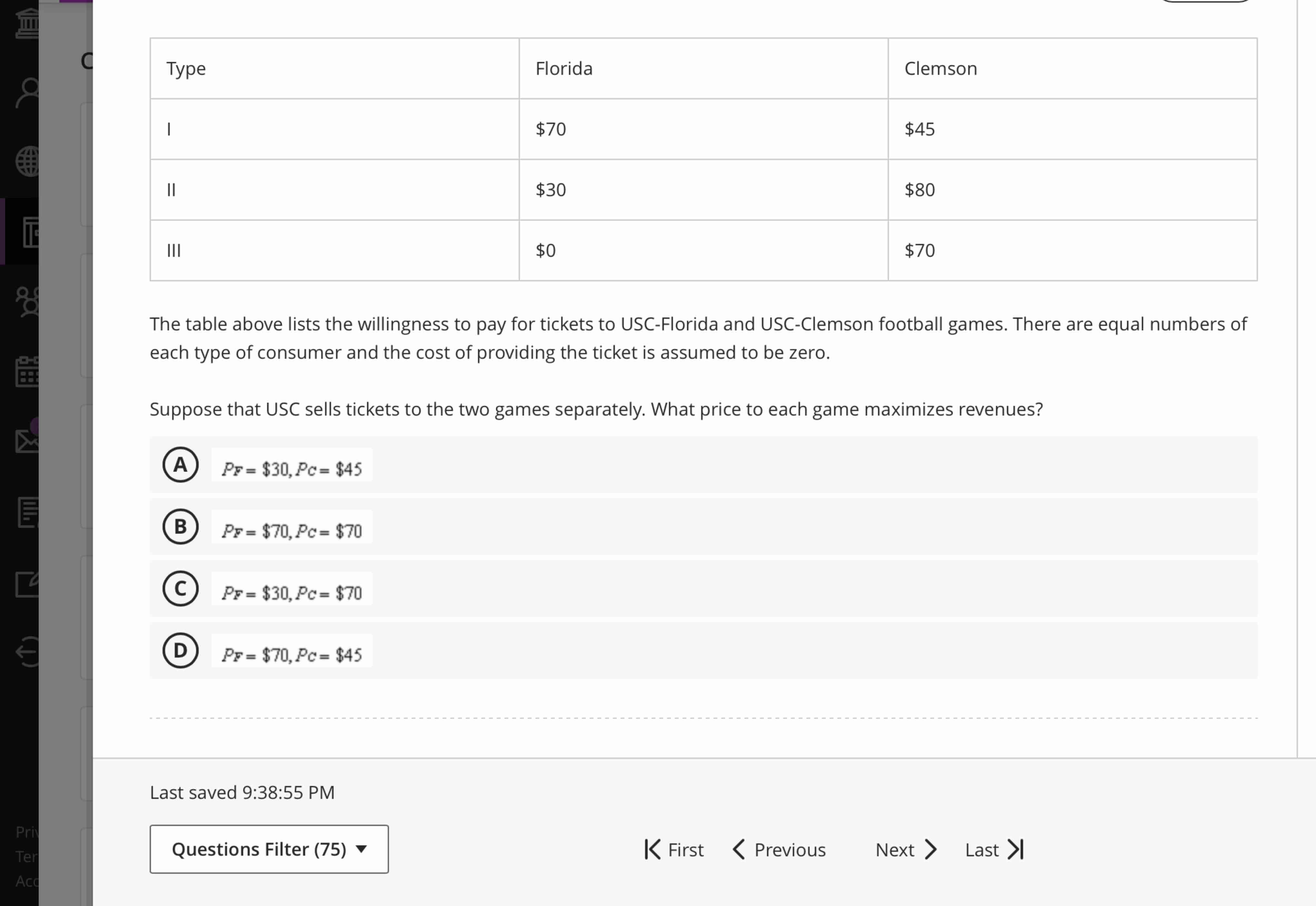 Type Florida Clemson I $ 7 0 $ 4 5 I I $ 3 0 $ 8