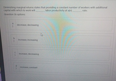 Deminishing marginal returns states that