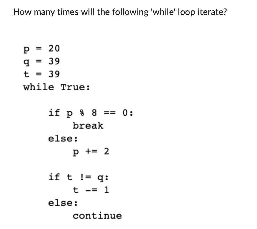 How many times will the following 'while' loop