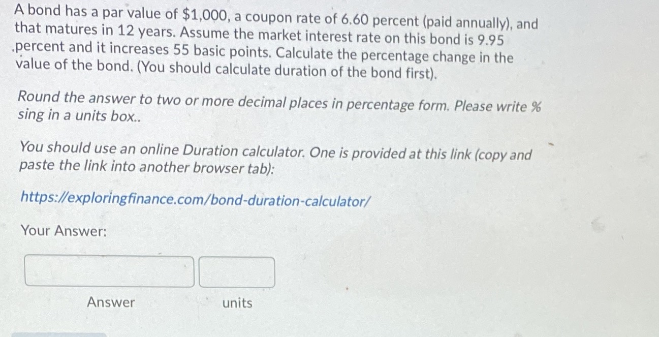 A bond has a par value of $1,000, a coupon rate