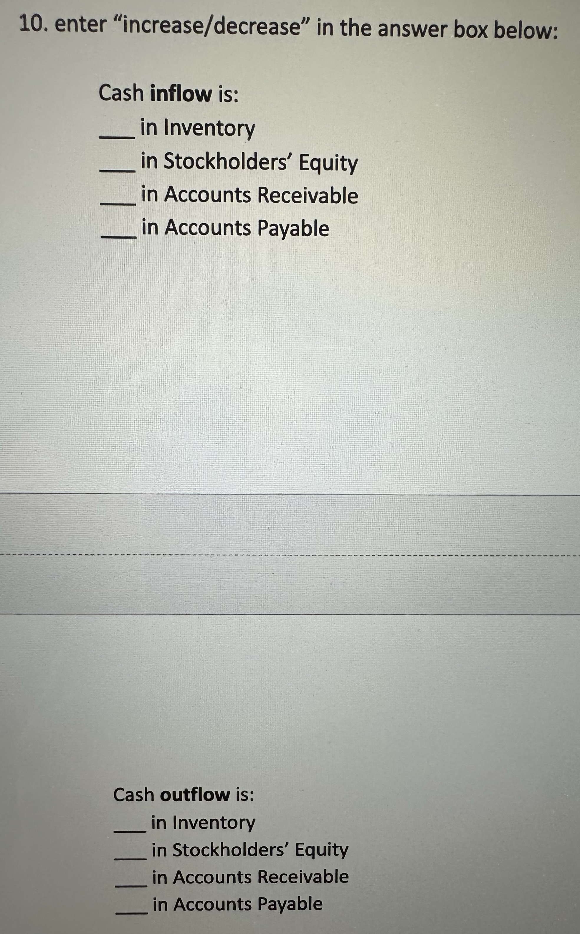 Please enter either increase or decrease in each