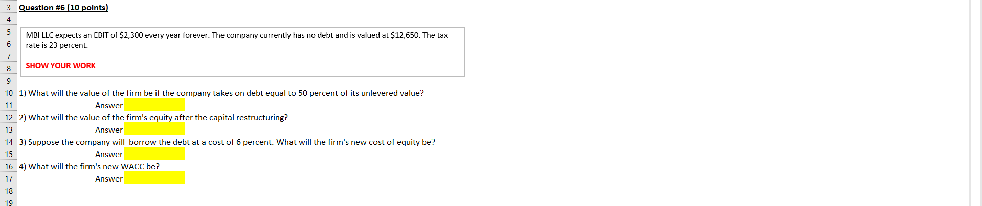 3 Question #6 (10 points) MBI LLC expects an EBIT