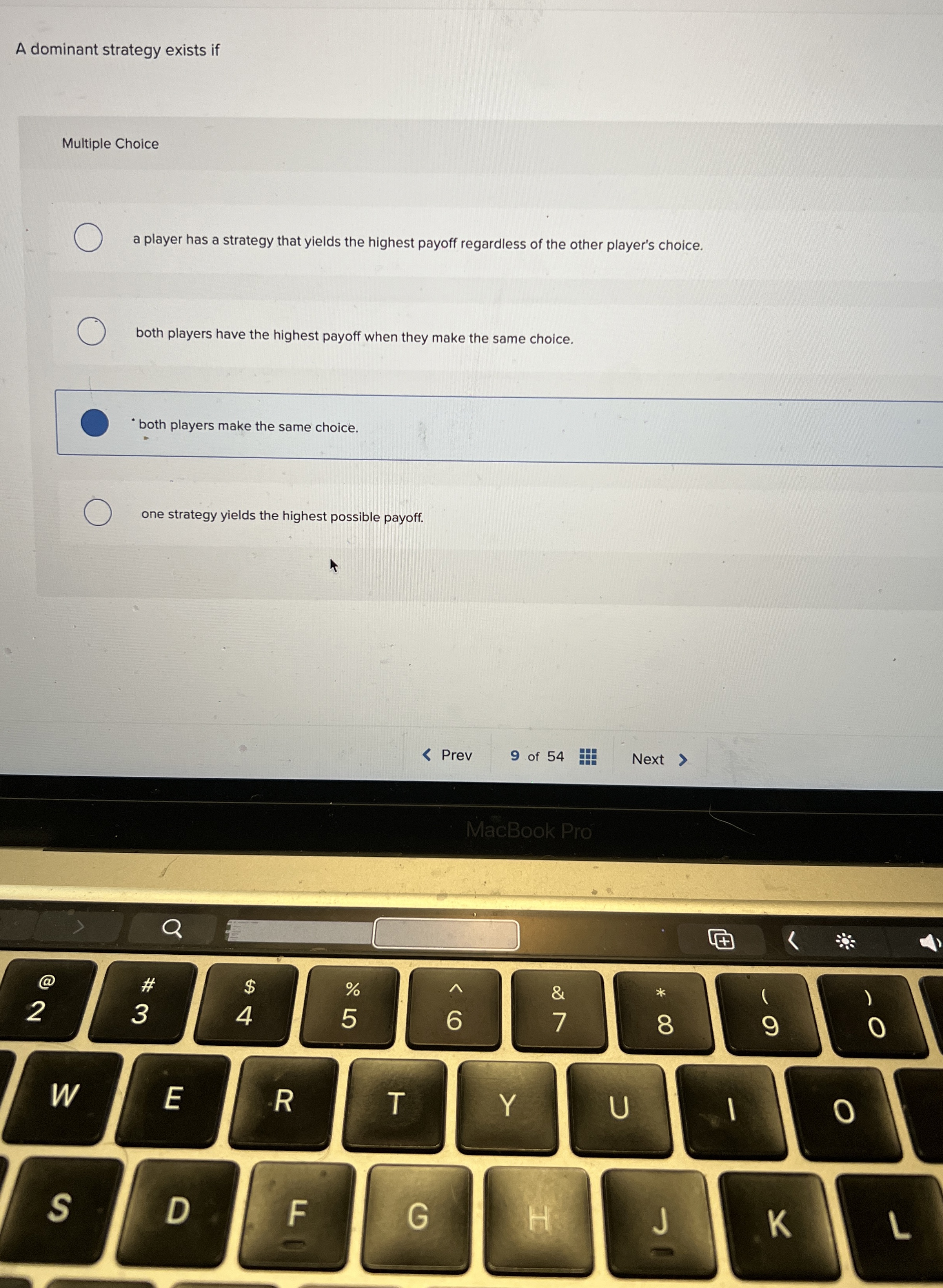 A dominant strategy exists if Multiple Choice a