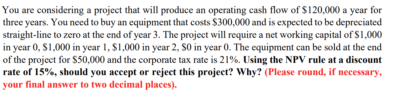 You are considering a project that will produce