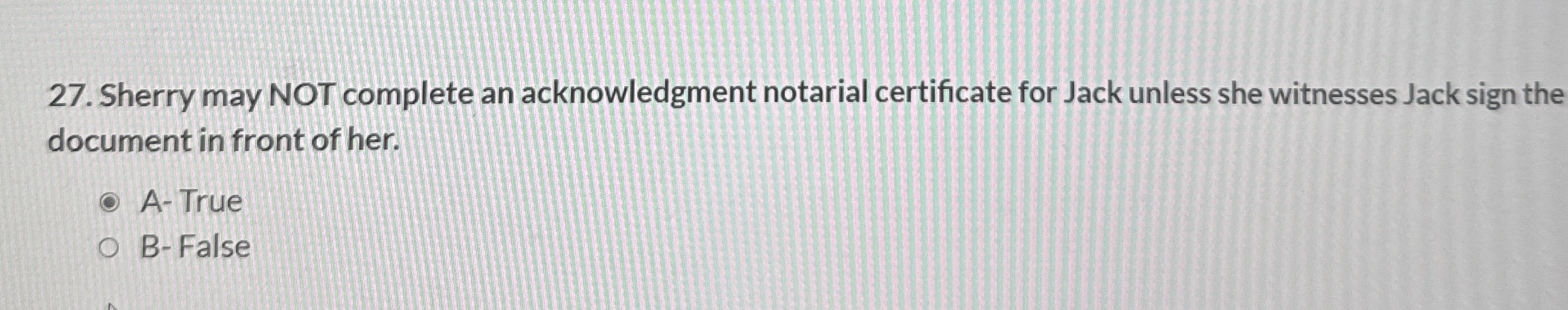 Sherry may NOT complete an acknowledgment