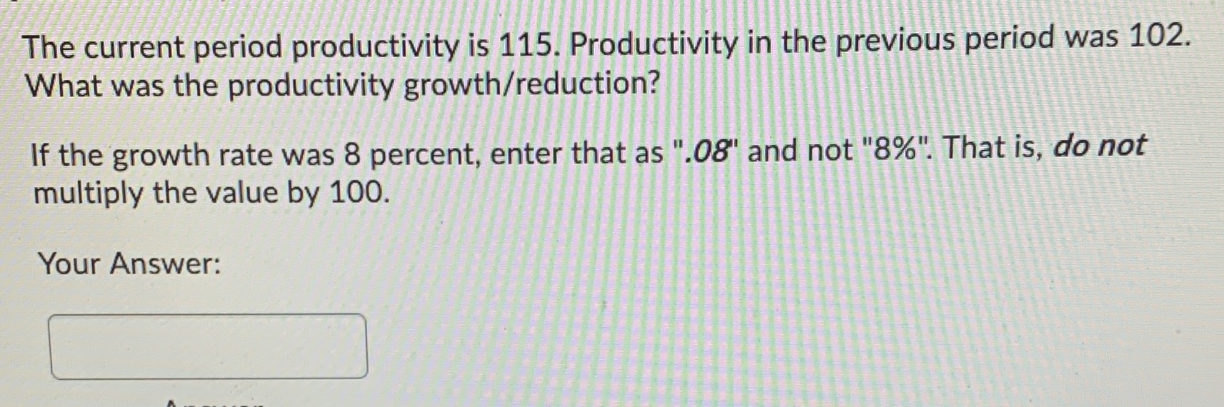 The current period productivity is 115.