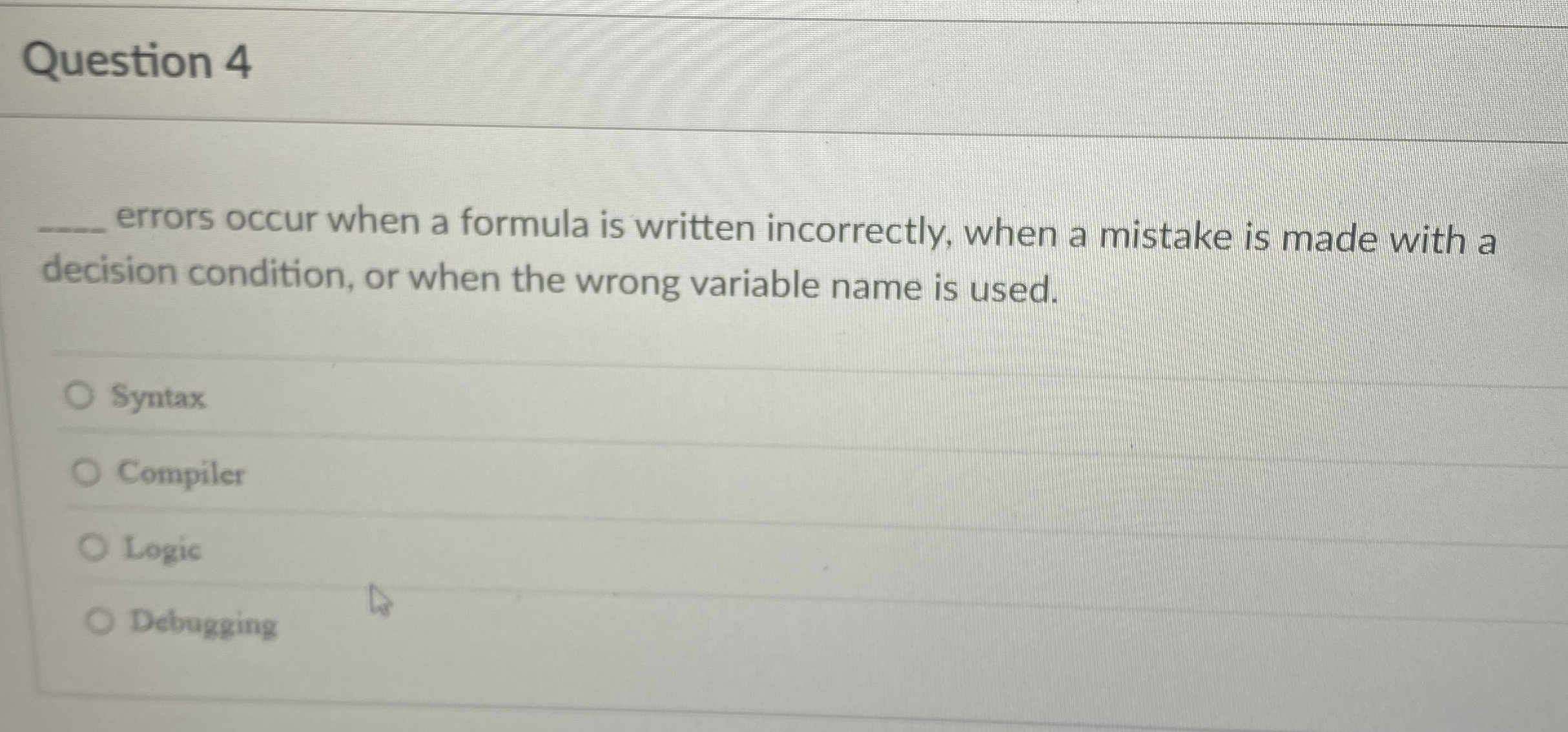 Question 4 errors occur when a formula is written
