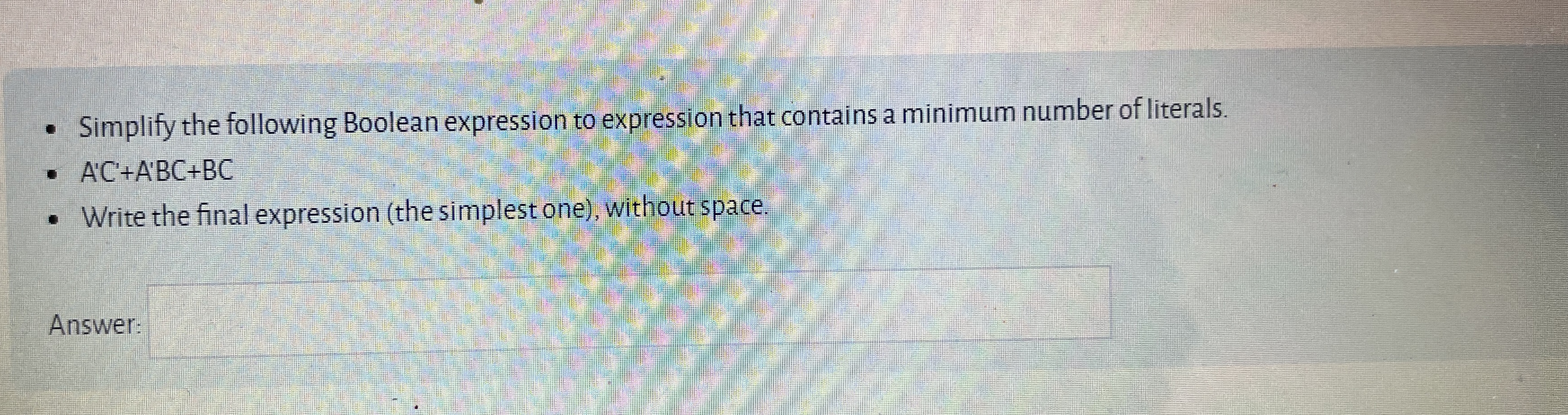 Simplify the following Boolean expression to