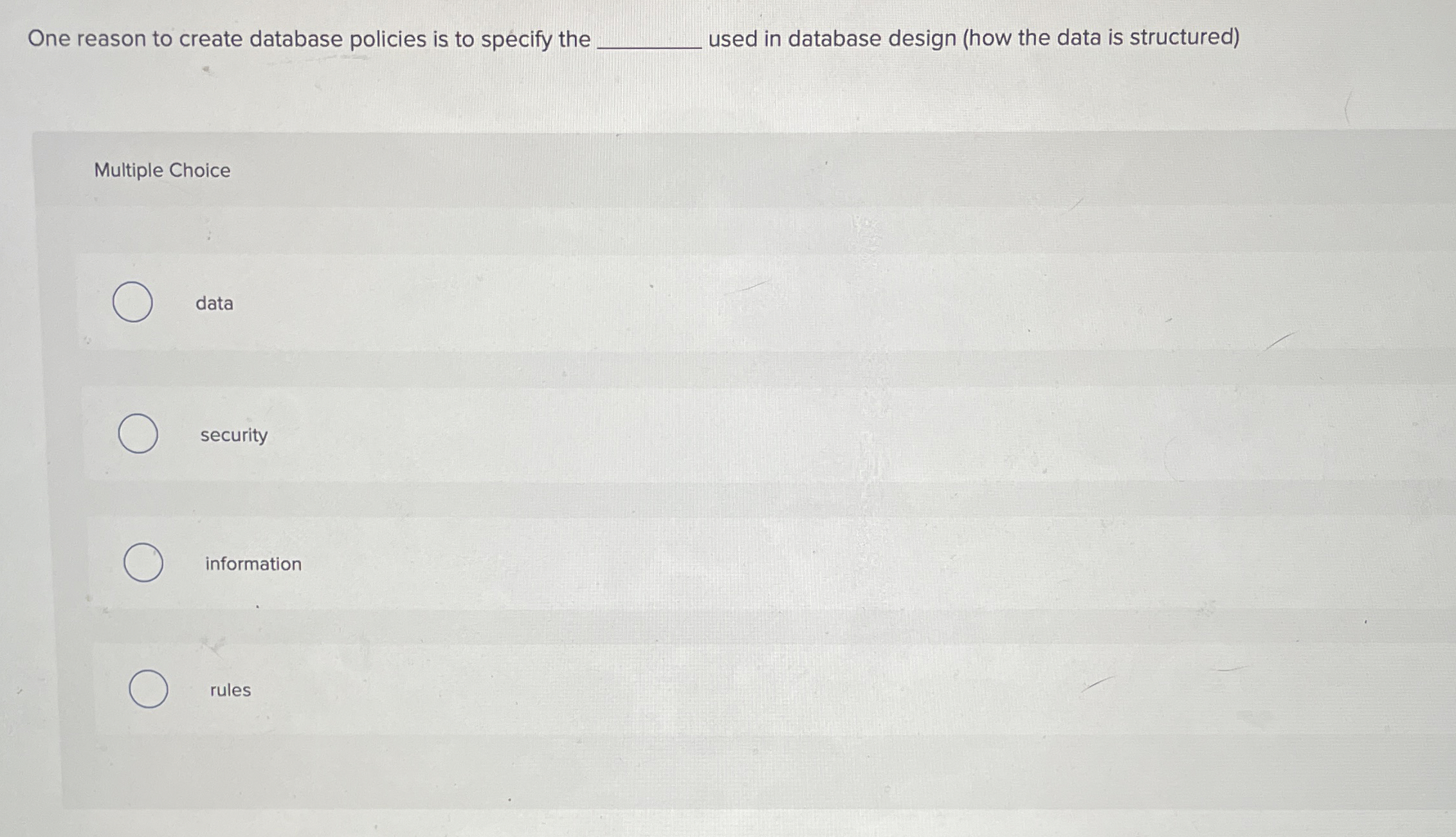 One reason to create database policies is to