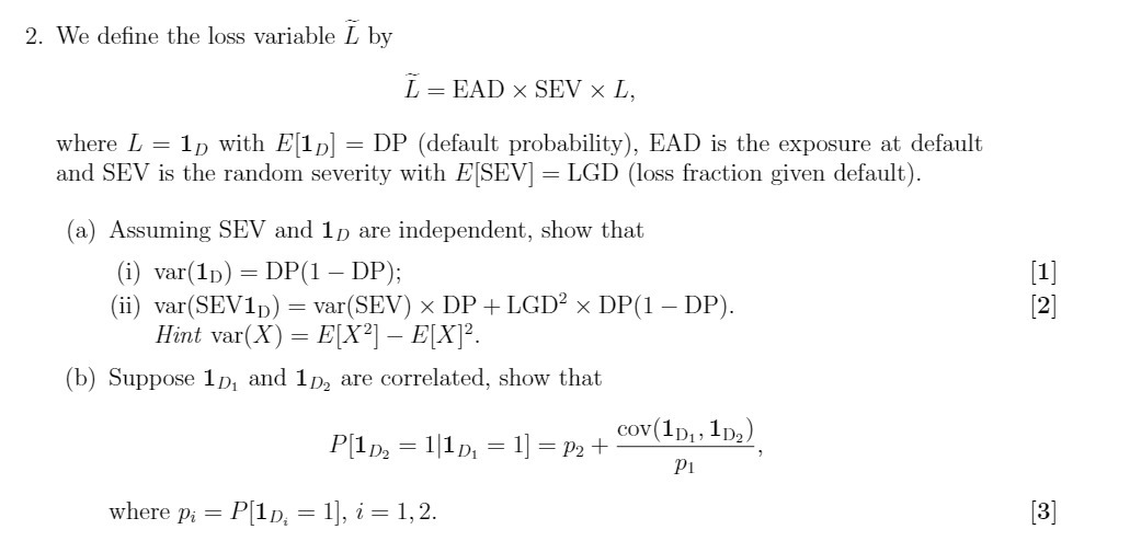 2. We define the loss variable L by L = EAD x SEV