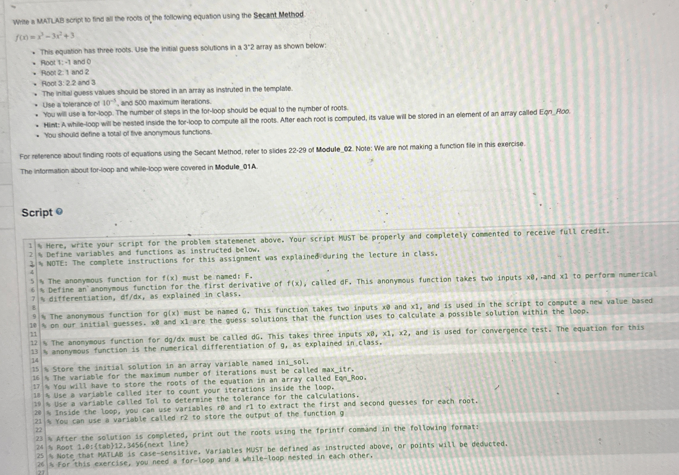 Write a MATLAB script 1 0 find all the roots of