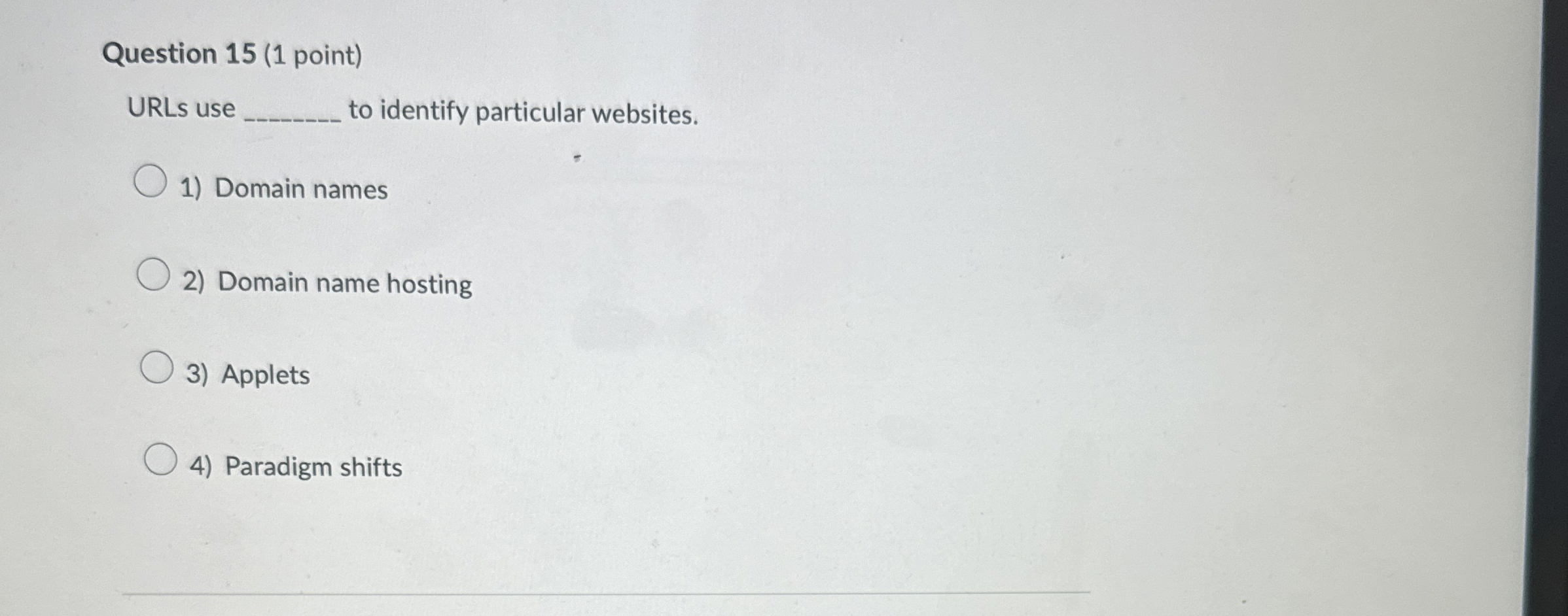 Question 1 5 ( 1 point ) URLs use to identify