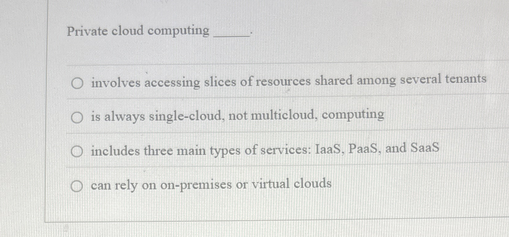 Private cloud computing involves accessing slices