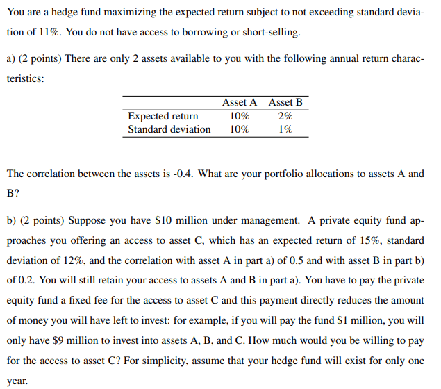 You are a hedge fund maximizing the expected
