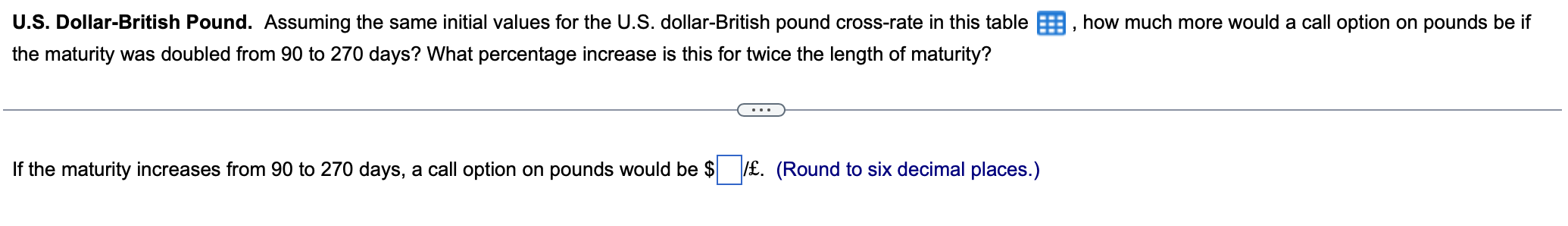 U.S. Dollar-British Pound. Assuming the same