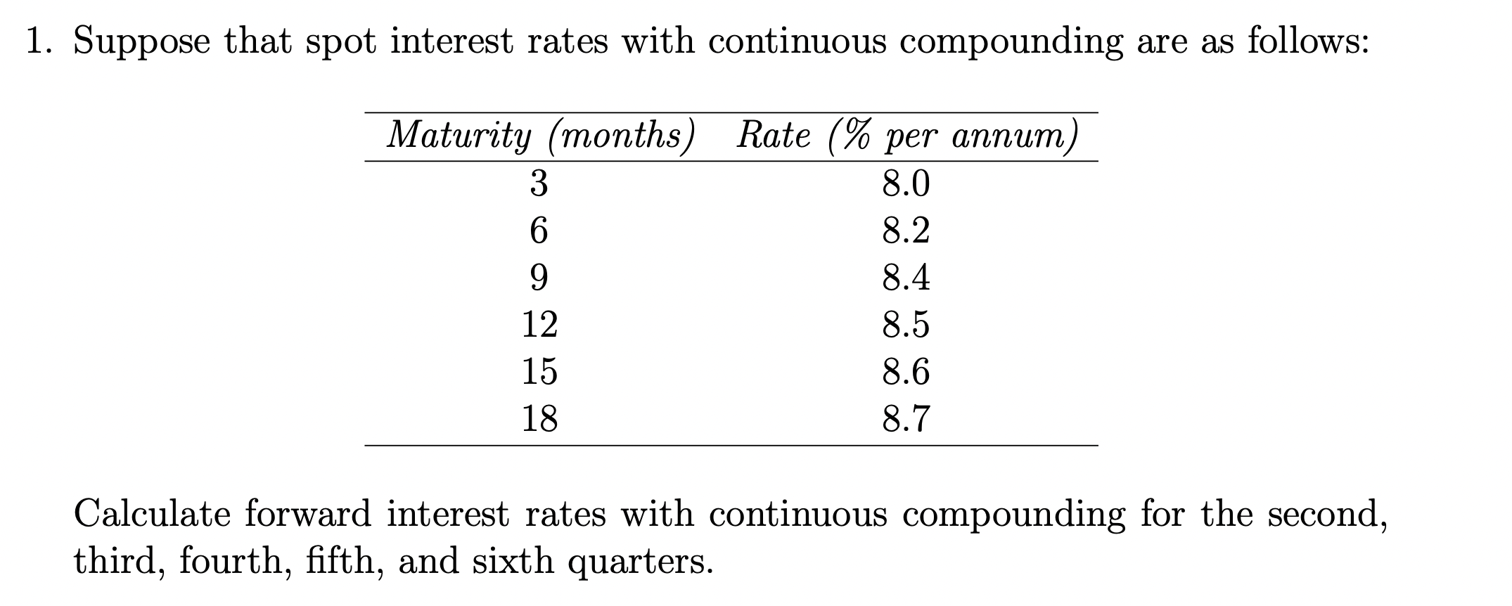 1. Suppose that spot interest rates with