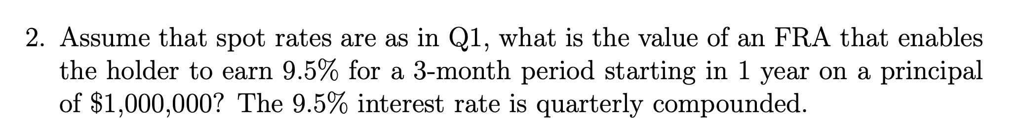 1. Suppose that spot interest rates with