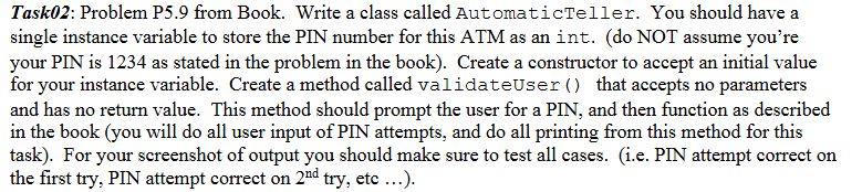 JAVA Task 0 2 : Problem P 5 . 9 from Book. Write