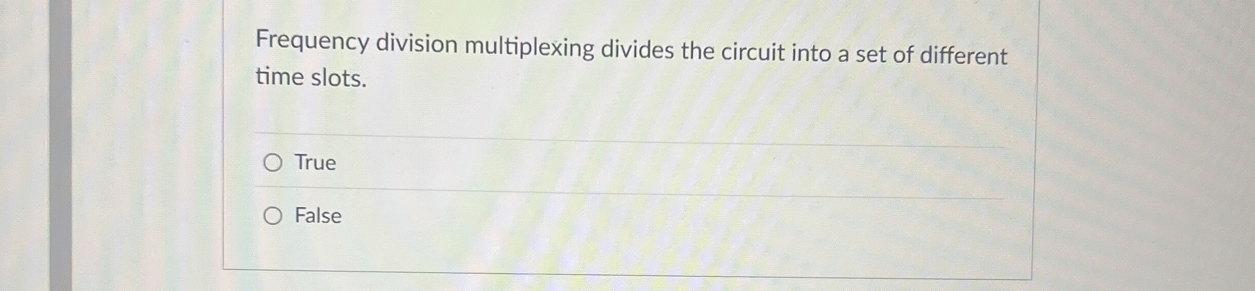 Frequency division multiplexing divides the