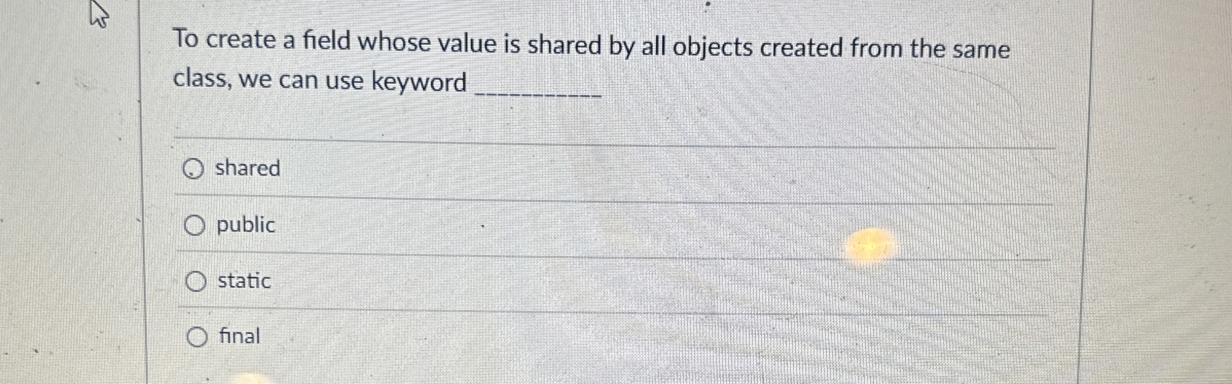 To create a field whose value is shared by all