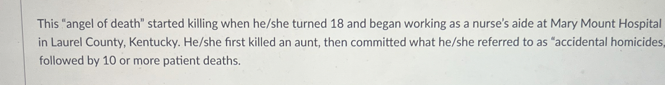 This "angel of death" started killing when he /