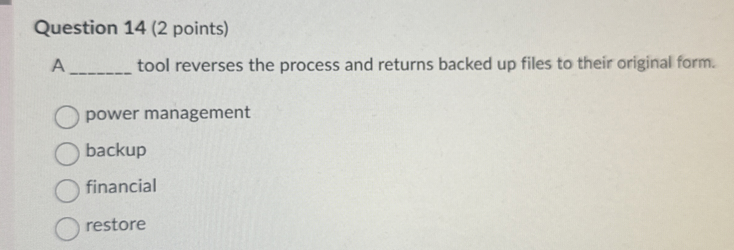 Question 1 4 ( 2 points ) A tool reverses the