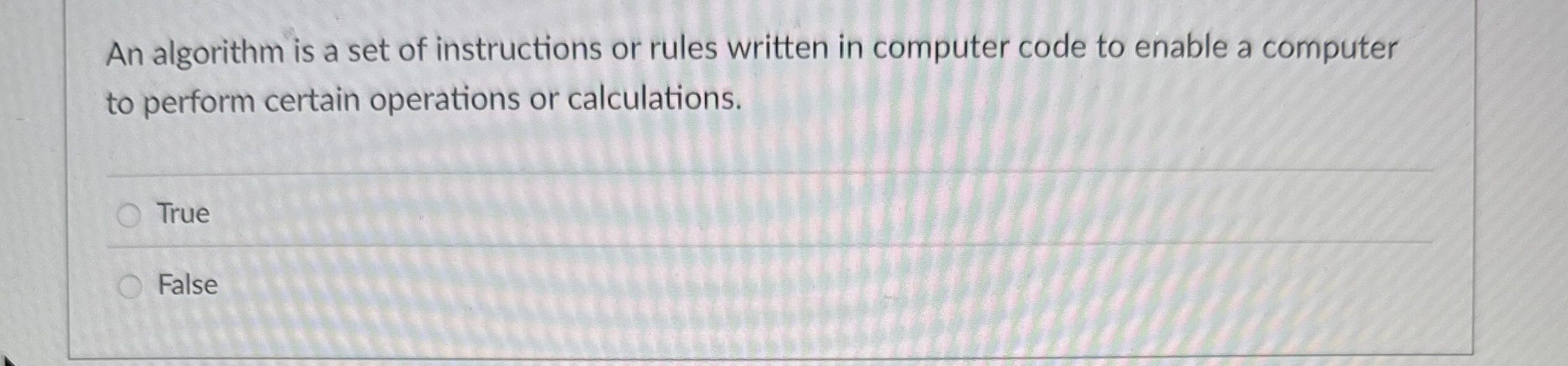 An algorithm is a set of instructions or rules