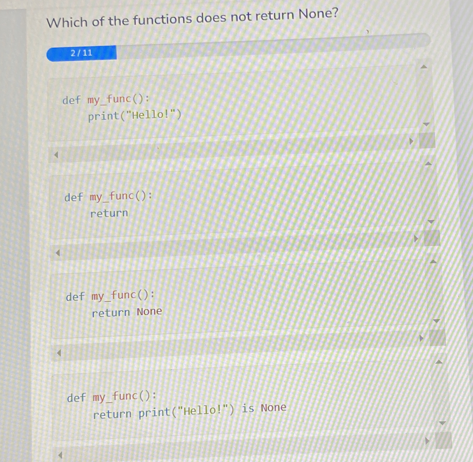 Which of the functions does not return None?def