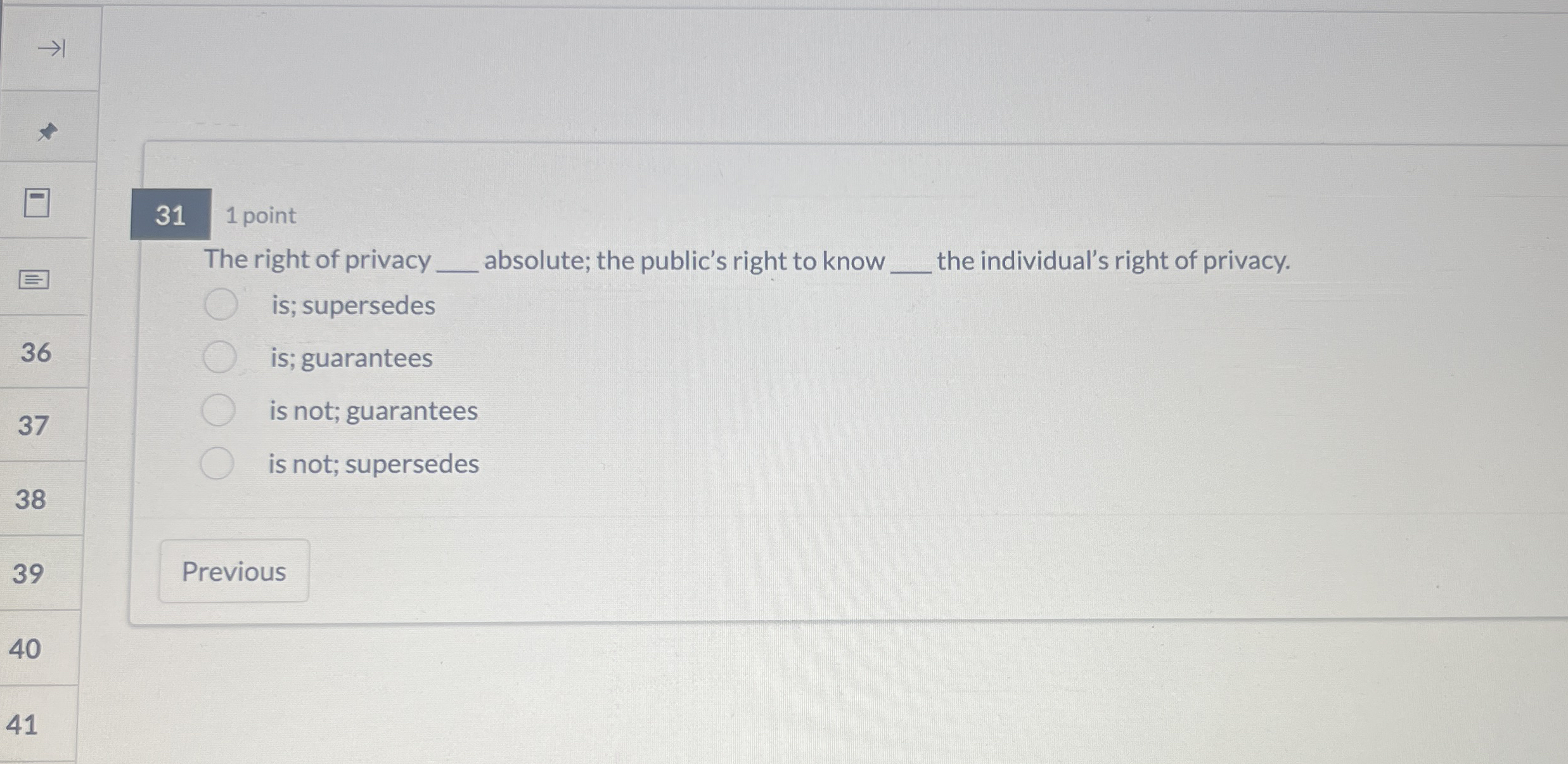 3 1 1 point The right of privacy absolute; the