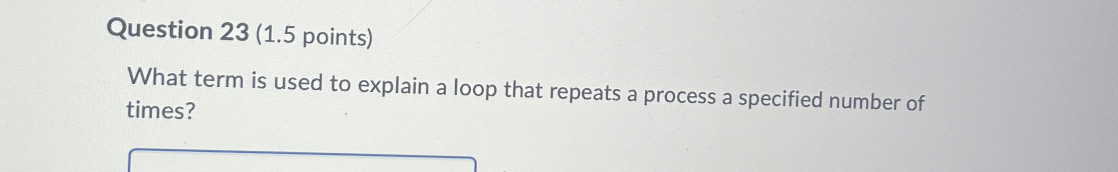 Question 2 3 ( 1 . 5 points ) What term is used