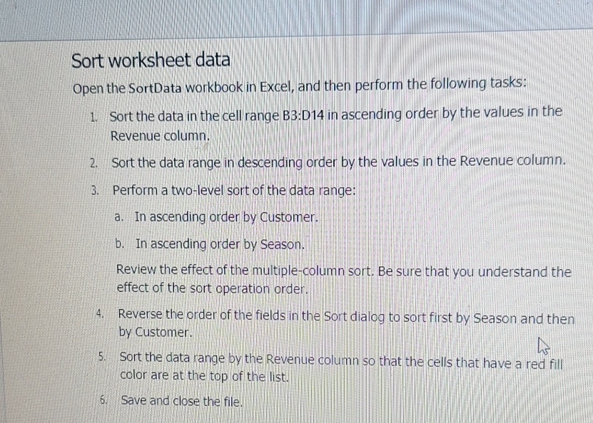 Sort worksheet data Open the SortData workbook in