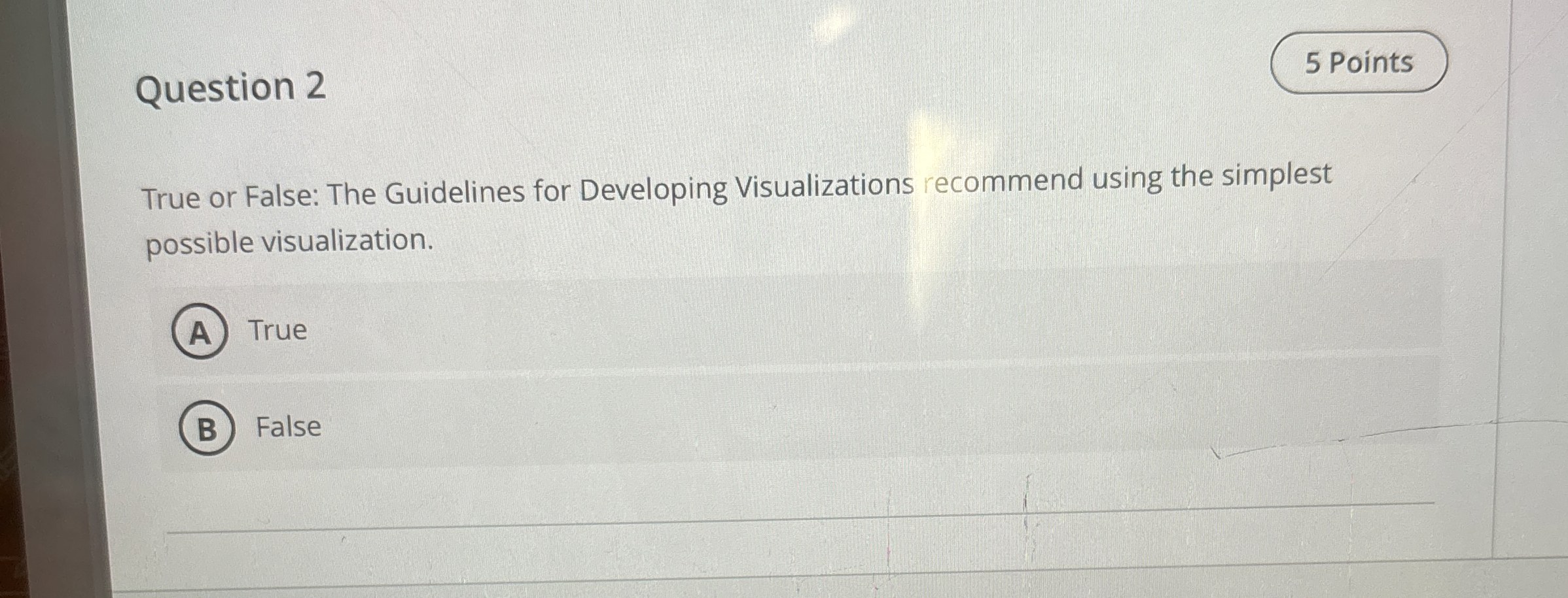 Question 2 True or False: The Guidelines for