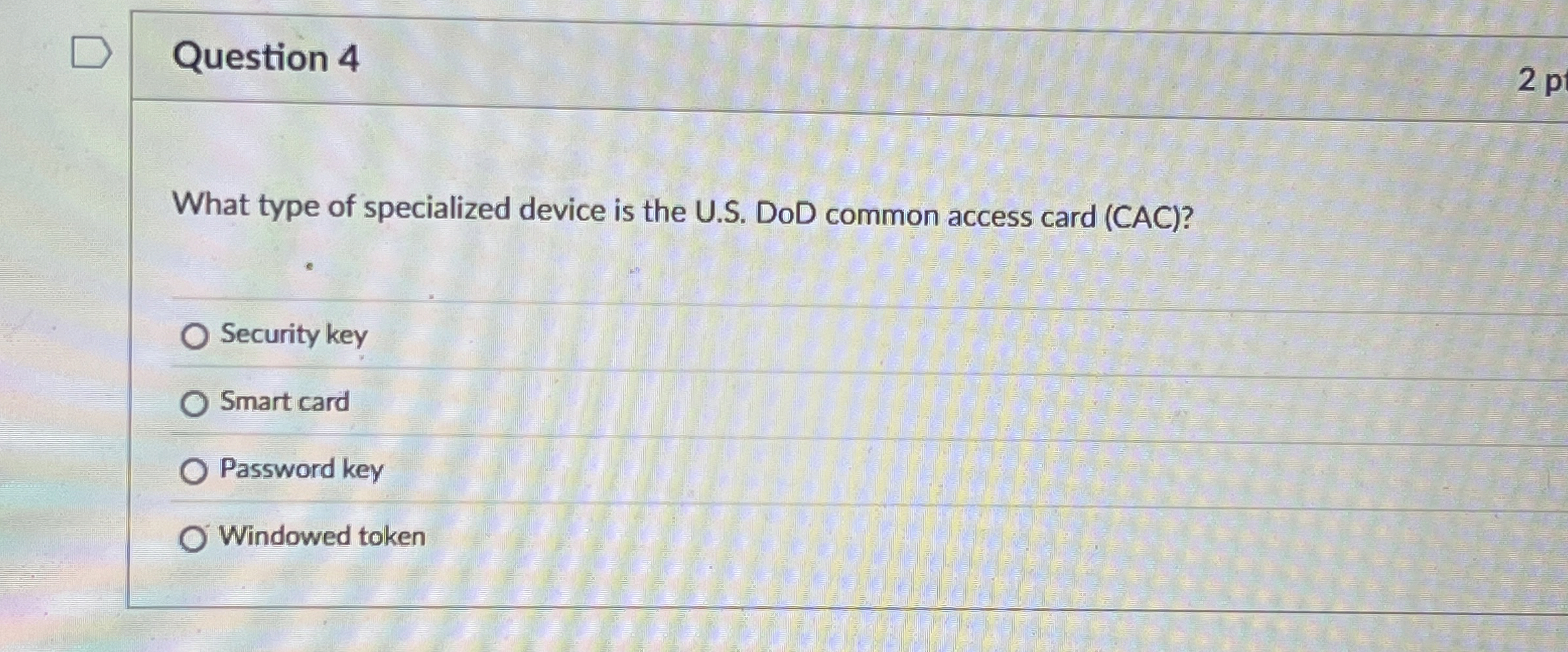 Question 4 What type of specialized device is the