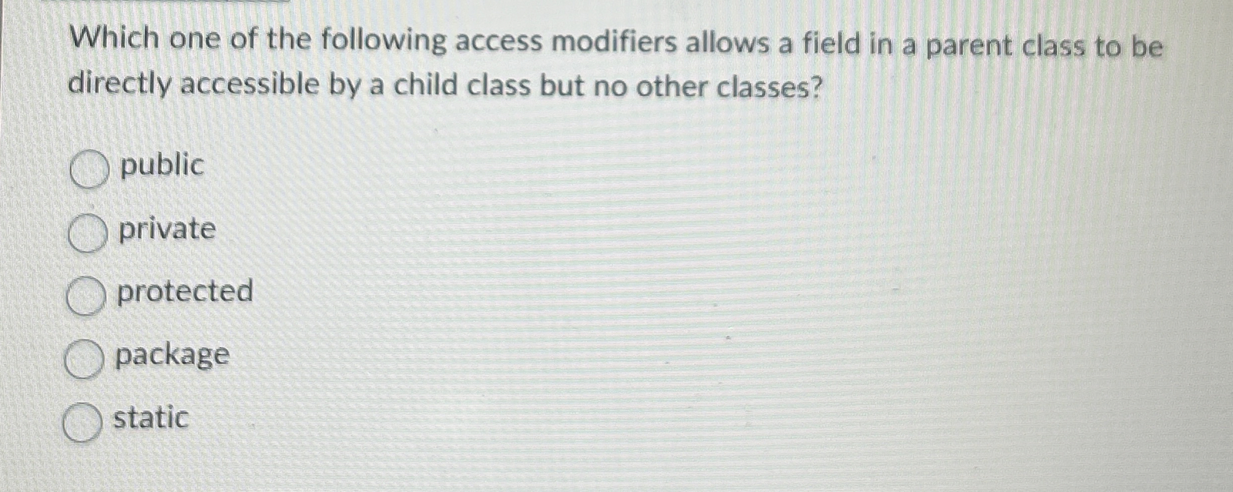 Which one of the following access modifiers
