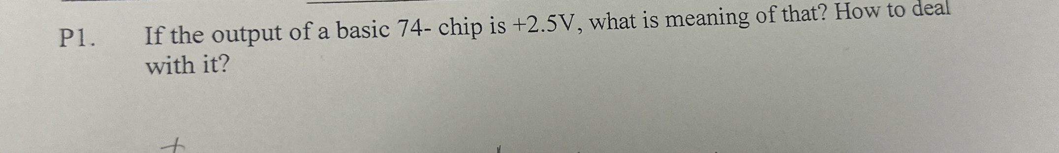 P 1 . If the output of a basic 7 4 - chip is + 2
