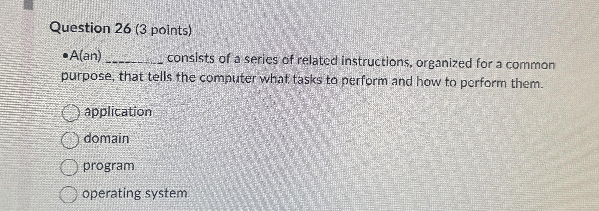 Question 2 6 ( 3 points ) A ( an ) consists of a