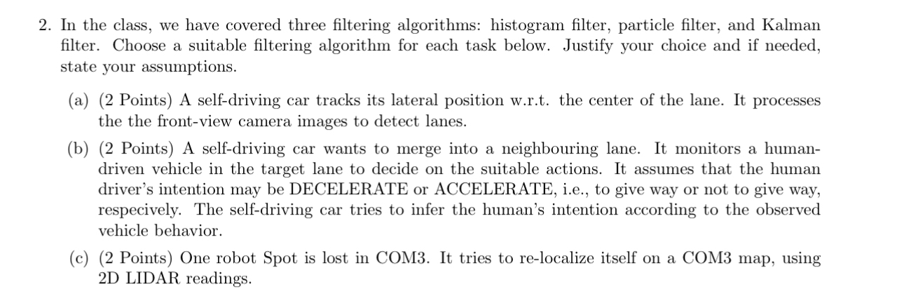 In the class, we have covered three filtering