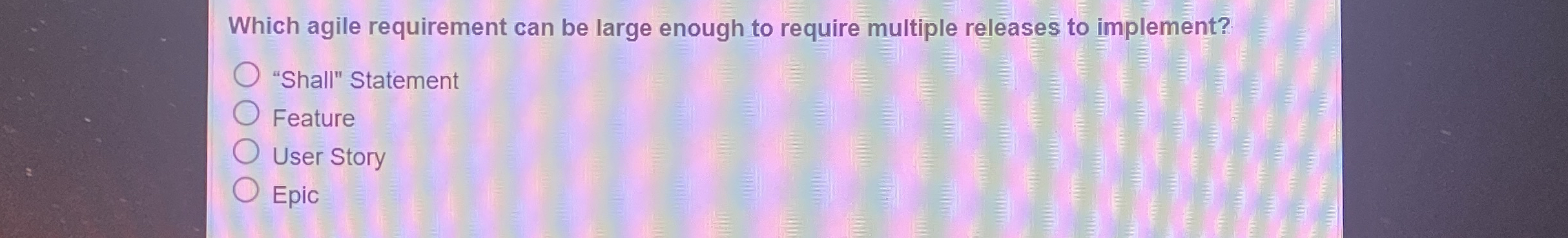 Which agile requirement can be large enough to